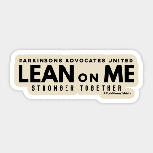 LEAN ON ME Parkinsons Advocates Sticker